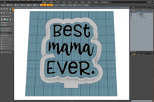 Load image into Gallery viewer, Best Mama Ever Cutter STL File
