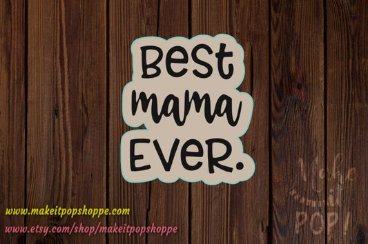 Best Mama Ever Cutter