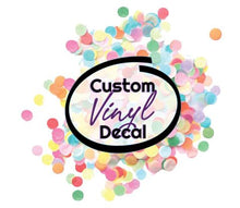 Load image into Gallery viewer, Vinyl Decals - Custom
