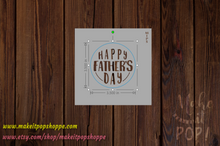 Load image into Gallery viewer, Father&#39;s Day_2020 Stencils
