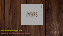 Load image into Gallery viewer, Father&#39;s Day_2020 Stencils
