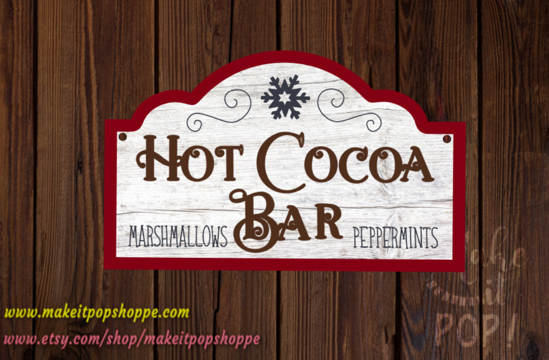 https://www.makeitpopshoppe.com/cdn/shop/products/HotChocolateBarSign_466d7b7c-8398-4b3e-a716-3d092a3b3380_1024x1024@2x.png?v=1645659218