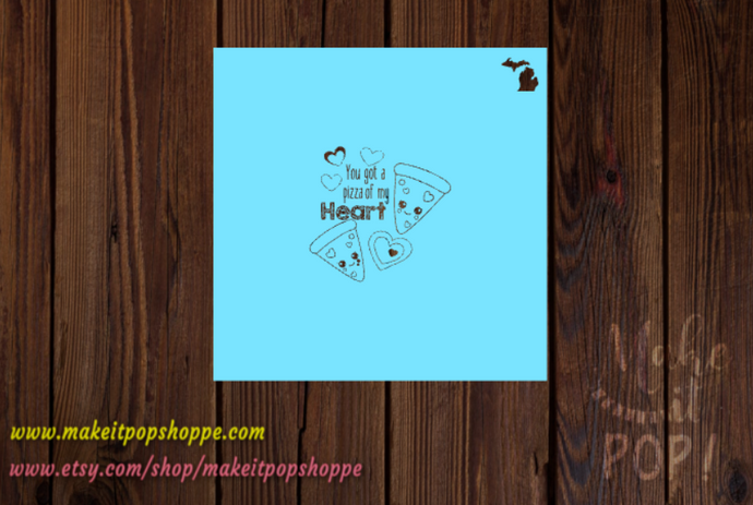 Pizza My Heart - PYO Stencil